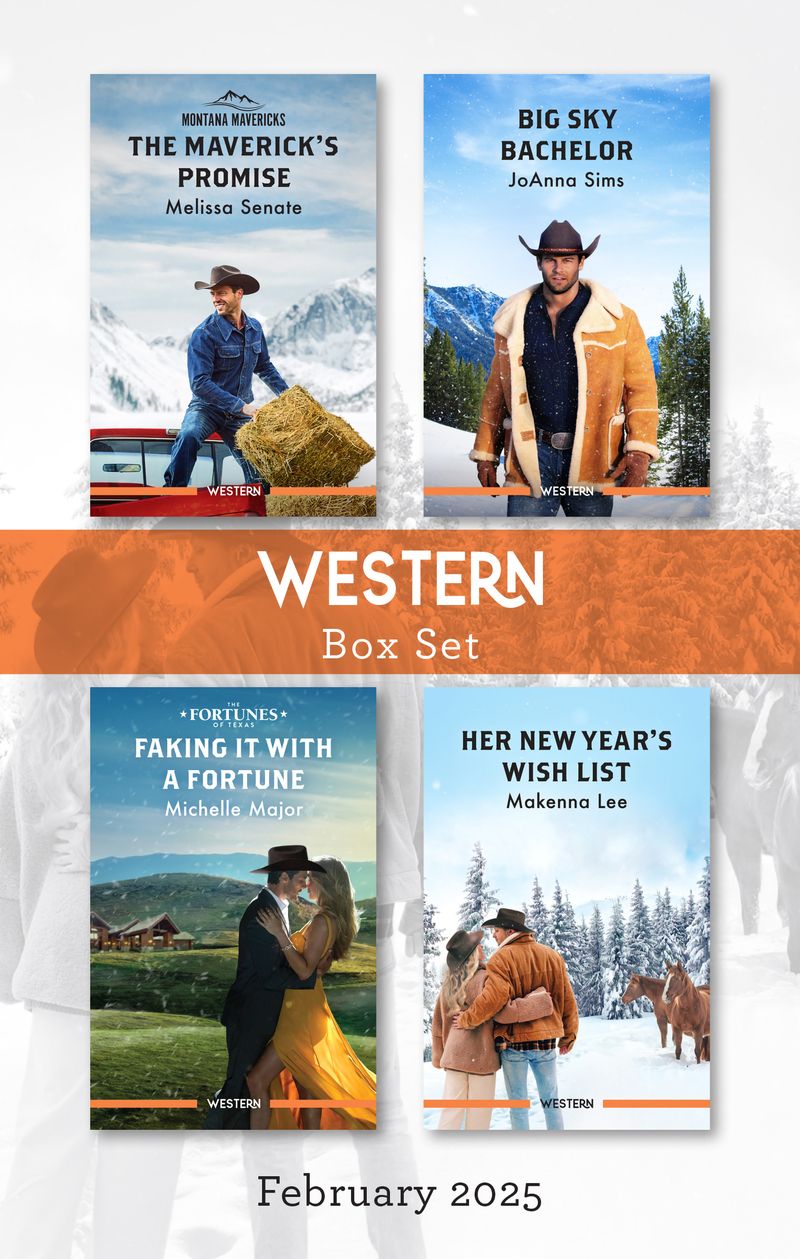 Western Box Set Feb 2025/The Maverick's Promise/Big Sky Bachelor/Faking It With A Fortune/Her New Year's Wish List