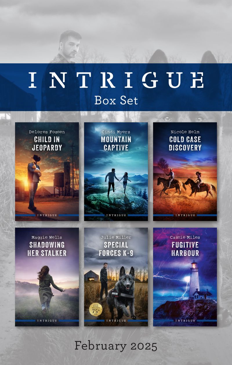 Intrigue Box Set Feb 2025/Child In Jeopardy/Mountain Captive/Cold Case Discovery/Shadowing Her Stalker/Special Forces K-9/Fugitive Harbour