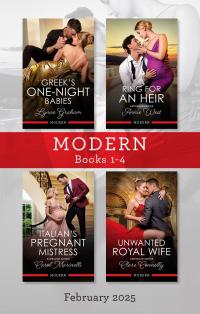 Modern Box Set 1-4 Feb 2025/Greek's One-Night Babies/Ring For An Heir/Italian's Pregnant Mistress/Unwanted Royal Wife