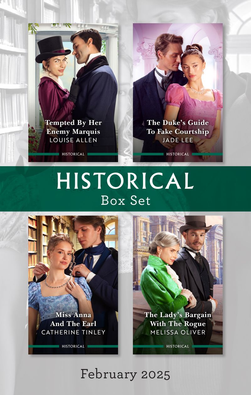 Historical Box Set Feb 2025/Tempted By Her Enemy Marquis/The Duke's Guide To Fake Courtship/Miss Anna And The Earl/The Lady's Bargain With