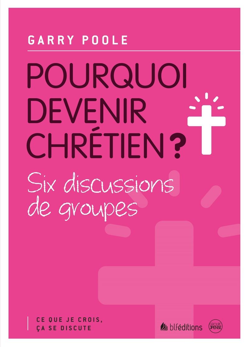 Pourquoi devenir Chrétien ?