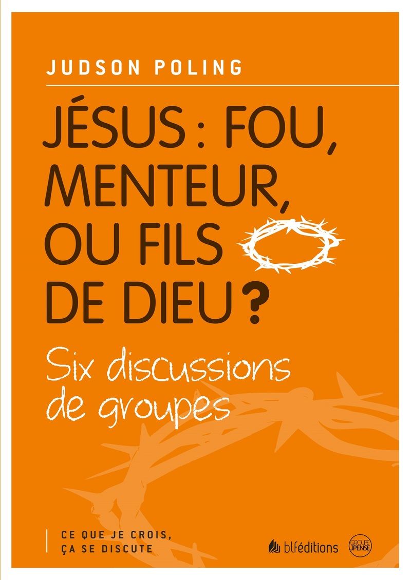 Jésus: fou, menteur ou fils de Dieu ?