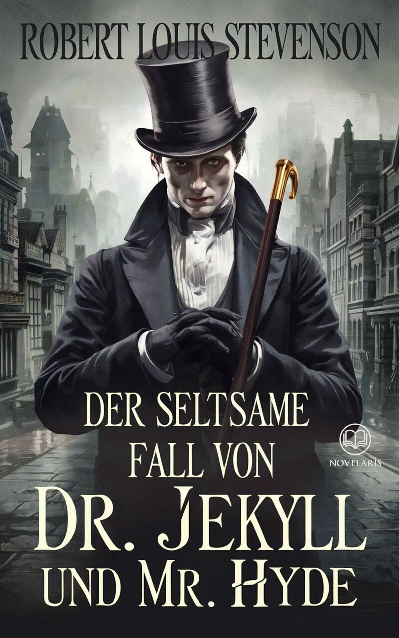 Robert Louis Stevenson: Der seltsame Fall von Dr. Jekyll und Mr. Hyde (Novelaris Klassik)