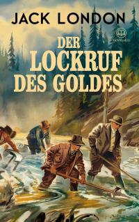 Jack London: Der Lockruf des Goldes