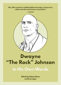 Dwayne "The Rock" Johnson: In His Own Words