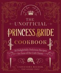 The Unofficial Princess Bride Cookbook