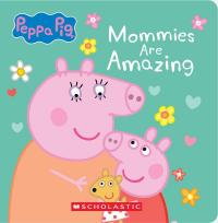 Mommies are Amazing (Peppa Pig)