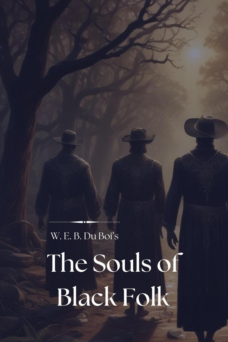 W. E. B. Du Bois's The Souls of Black Folk