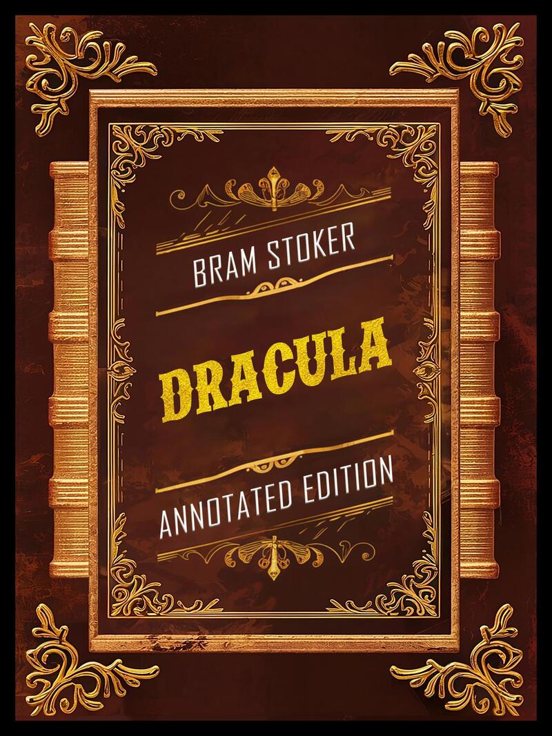 Dracula (Annotated Edition) - By Bram Stoker