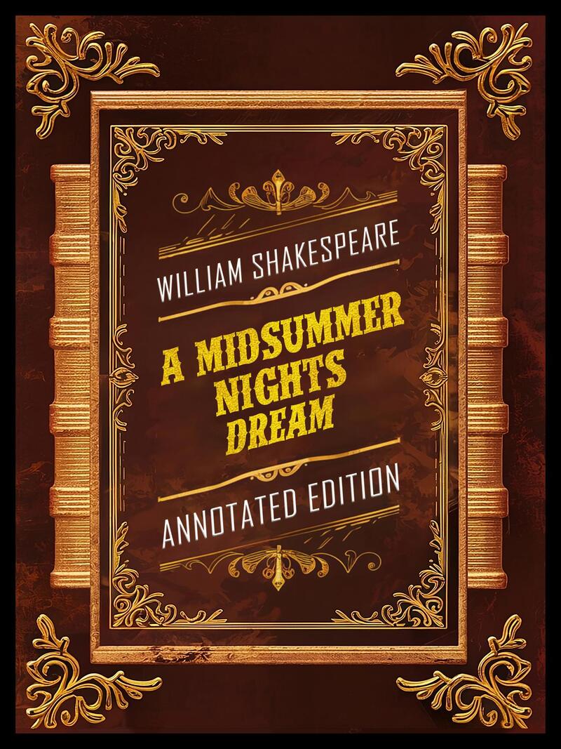 A Midsummer Night's Dream (Annotated Edition) - By William Shakespeare