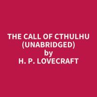 The Call of Cthulhu (Unabridged)