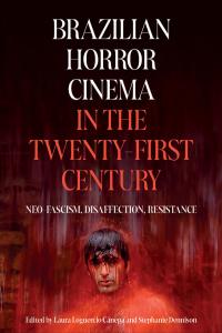 Brazilian Horror Cinema in the Twenty-First Century