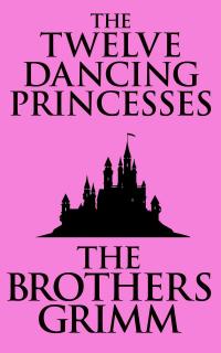 The Twelve Dancing Princesses
