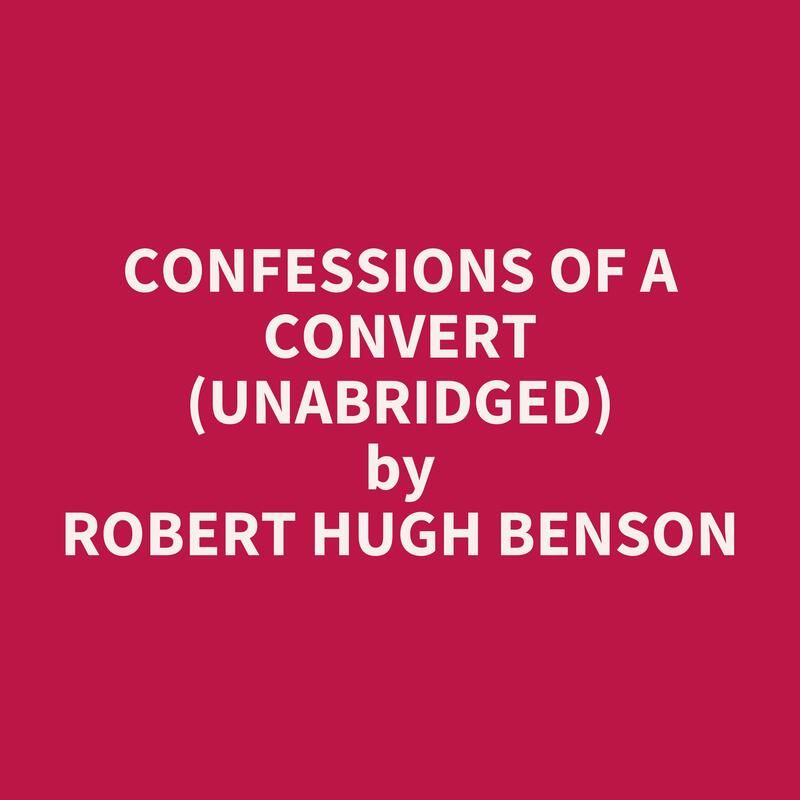 Confessions of a Convert (Unabridged)