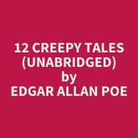 12 Creepy Tales (Unabridged)