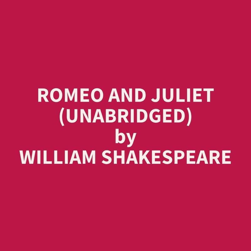 Romeo and Juliet (Unabridged)