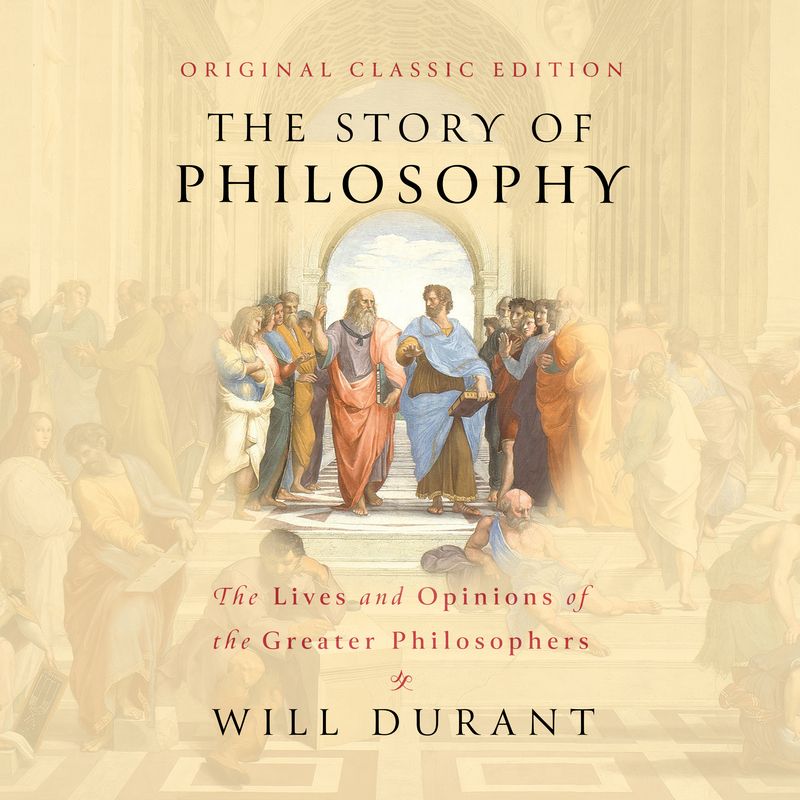 The Story of Philosophy (Original Classic Edition)