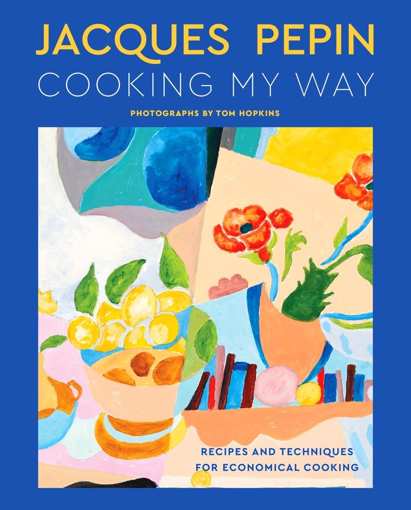 Jacques Pépin Cooking My Way