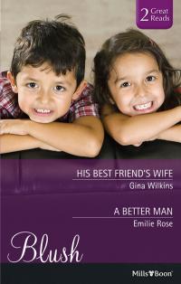 His Best Friend's Wife/A Better Man