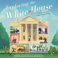 Exploring the White House: Inside America's Most Famous Home