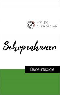 Analyse d'une pensée : Schopenhauer (résumé et fiche de lecture plébiscités par les enseignants sur fichedelecture.fr)