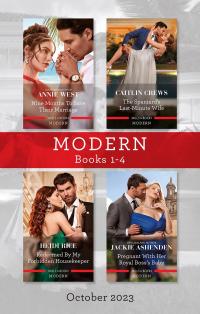 Modern Box Set 1-4 Oct 2023/Nine Months to Save Their Marriage/The Spaniard's Last-Minute Wife/Redeemed by My Forbidden Housekeeper/Pregna