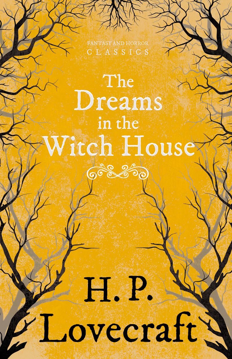 The Dreams in the Witch House (Fantasy and Horror Classics)