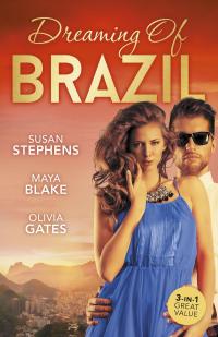 Dreaming Of Brazil/At The Brazilian's Command/Married For The Prince's Convenience/From Enemy's Daughter To Expectant Bride