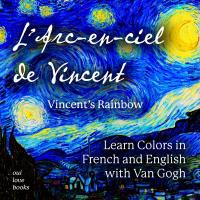 L' Arc-en-ciel de Vincent / Vincent's Rainbow