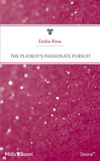 The Playboy's Passionate Pursuit