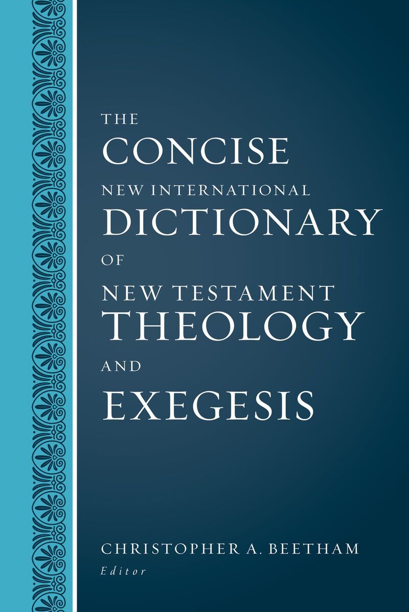 The Concise New International Dictionary of New Testament Theology and Exegesis