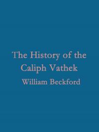 The History of the Caliph Vathek