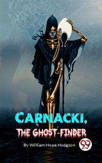 Carnacki, The Ghost Finder