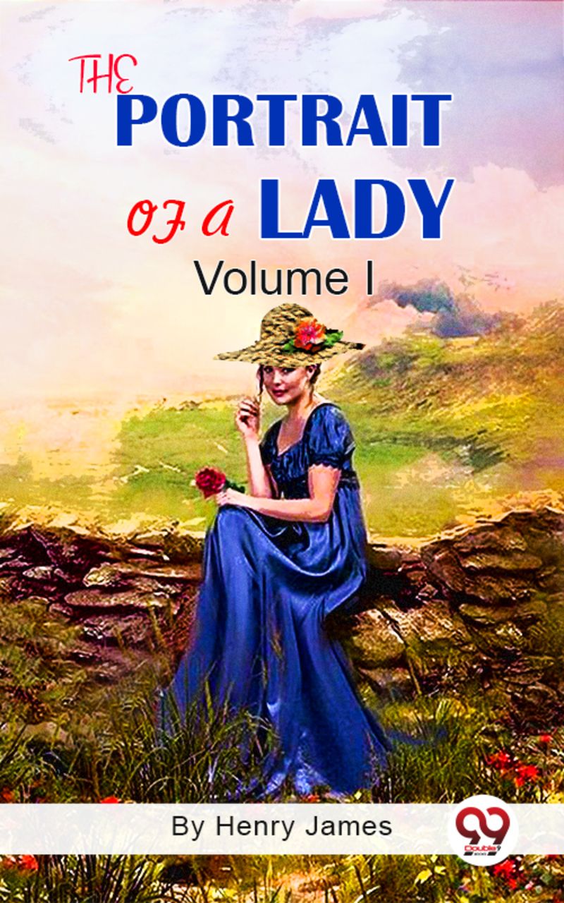 The Portrait of A Lady Volume I