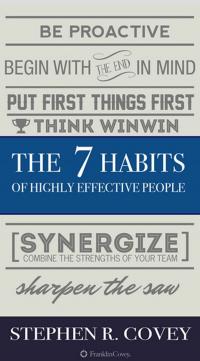 The 7 Habits of Highly Effective People