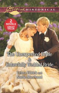 The Unexpected Bride/Unlawfully Wedded Bride