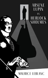 Arsène Lupin Versus Herlock Sholmes