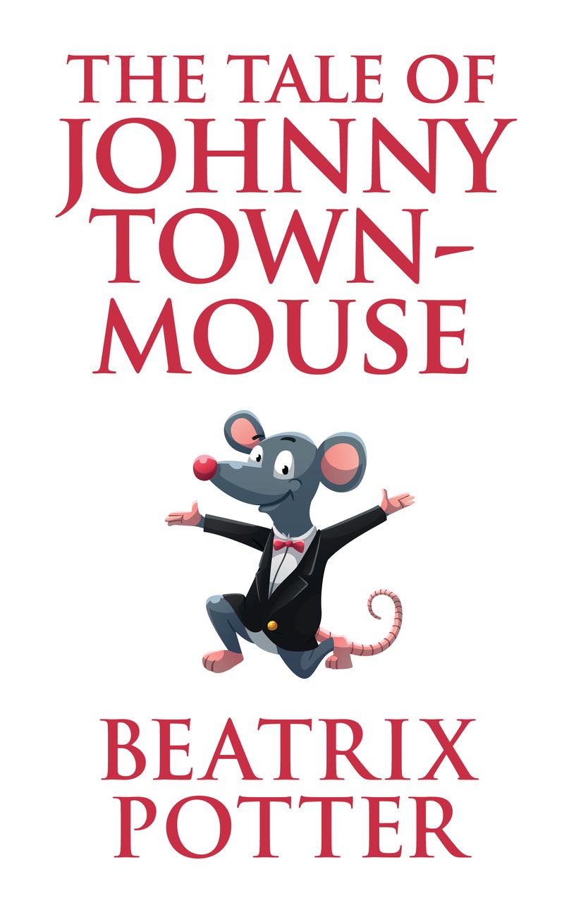 The Tale of Johnny Town-Mouse