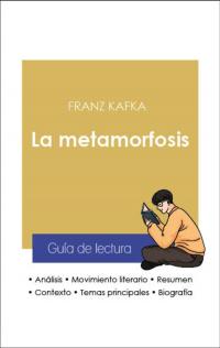 Guía de lectura La metamorfosis (análisis literario de referencia y resumen completo)