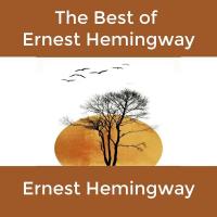 The Best of Ernest Hemingway