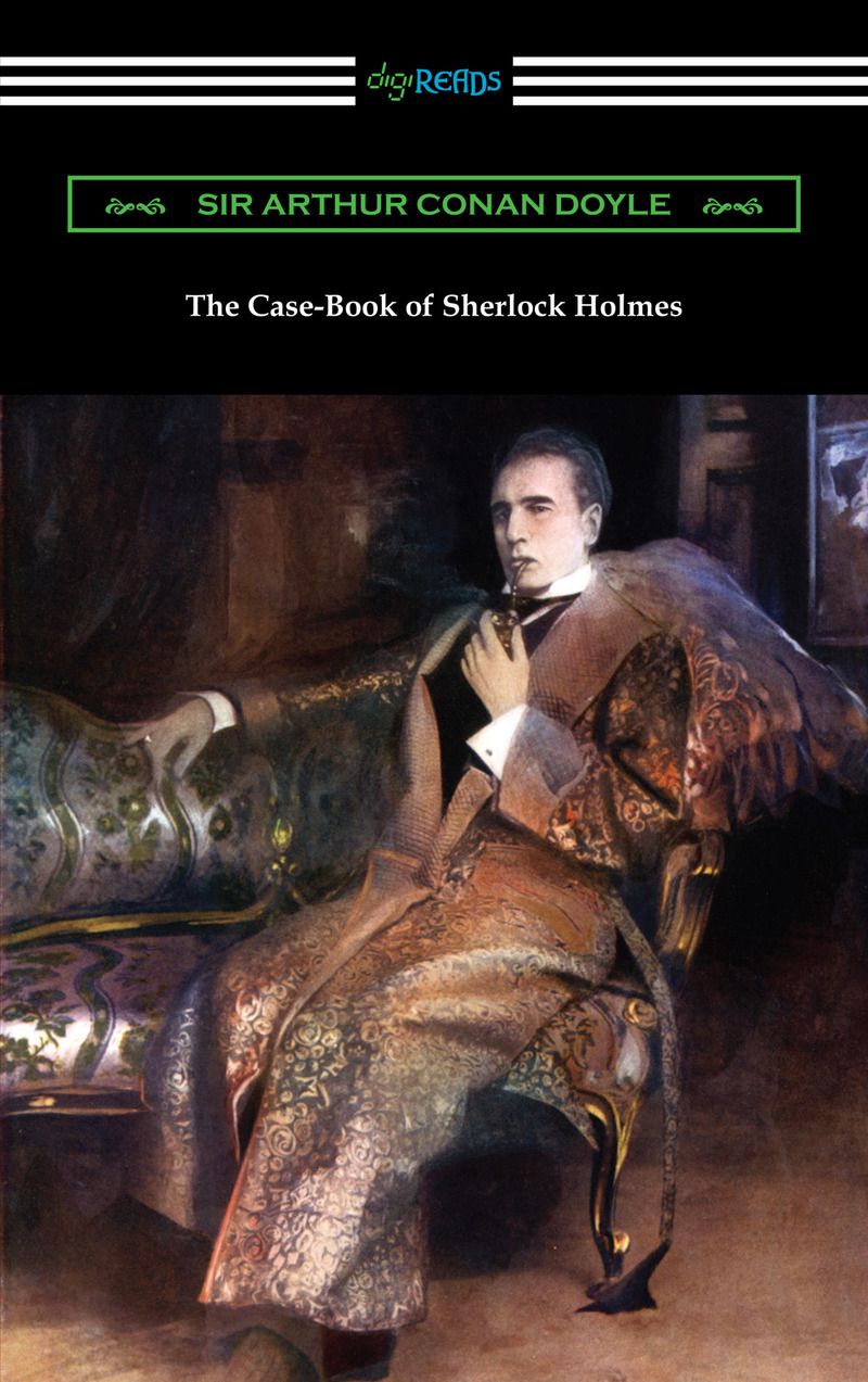 The Case-Book of Sherlock Holmes