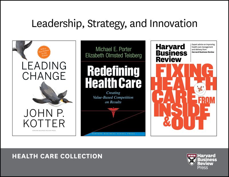 Leadership, Strategy, and Innovation: Health Care Collection (8 Items)