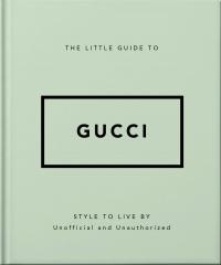 The Little Guide to Gucci