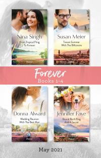 Forever Box Set May 2021/From Tropical Fling to Forever/Tuscan Summer with the Billionaire/Wedding Reunion with the Best Man/Bound by a Ring