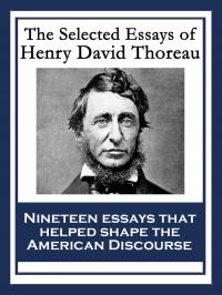 The Selected Essays of Henry David Thoreau