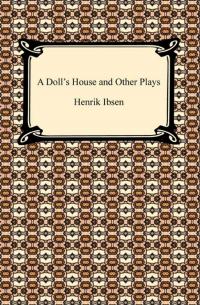 A Doll's House and Other Plays