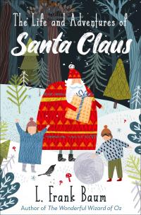 The Life and Adventures of Santa Claus