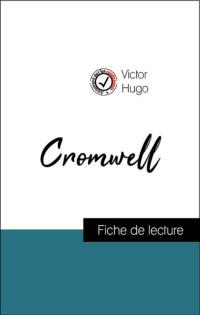 Analyse de l'œuvre : Cromwell (résumé et fiche de lecture plébiscités par les enseignants sur fichedelecture.fr)