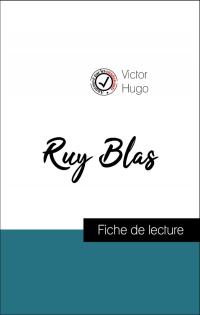 Analyse de l'œuvre : Ruy Blas (résumé et fiche de lecture plébiscités par les enseignants sur fichedelecture.fr)