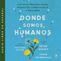 Somewhere We Are Human \ Donde somos humanos (Spanish edition)